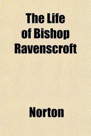 The Life of Bishop Ravenscroft