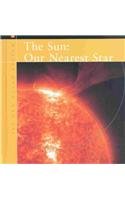 The Sun: Our Nearest Star (The New Solar System)