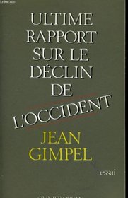 Ultime rapport sur le declin de l'Occident (Essai) (French Edition)