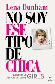 No soy ese tipo de chica (Not That Kind of Girl) (Spanish Edition)