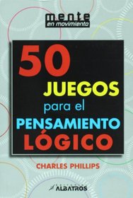 50 juegos para el pensamiento logico (Spanish Edition)
