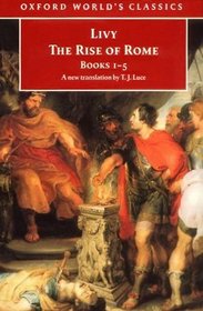 The Rise of Rome: Books One to Five (Oxford World's Classics)