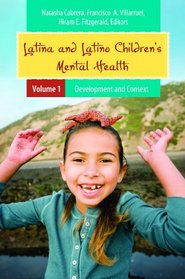 Latina and Latino Children's Mental Health [Two volumes] [2 volumes] (Child Psychology and Mental Health)