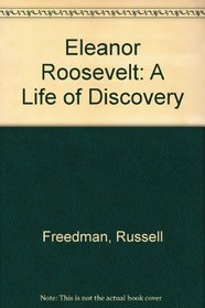 Eleanor Roosevelt: A Life of Discovery