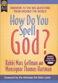 How Do You Spell God?: Answers to the Big Questions from Around the World