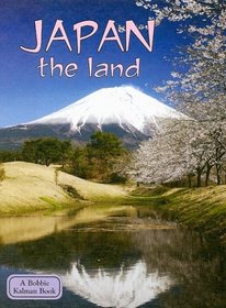 Japan the Land (Lands, Peoples, and Cultures)
