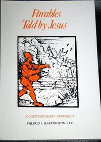 Parables Told by Jesus: A Contemporary Approach to the Parables