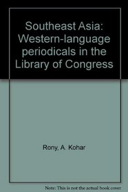 Southeast Asia: Western-language periodicals in the Library of Congress