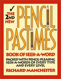 The 2nd New Pencil Pastimes Book of Seek-a-Word: Packed with Pencil-Pleasing Seek-A-Words of Every Type and Every Level