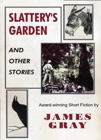 Slattery's Garden and Other Short Stories