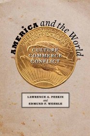America and the World: Culture, Commerce, Conflict