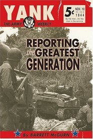 Yank, The Army Weekly: Reporting The Greatest Generation