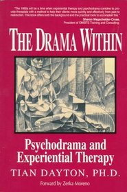 The Drama Within : Psychodrama and Experiential Therapy