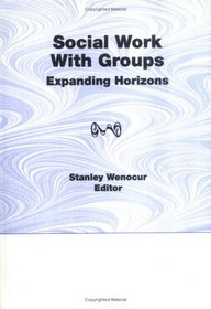 Social Work With Groups: Expanding Horizons