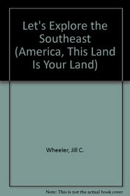 Let's Explore the Southeast (America, This Land Is Your Land)