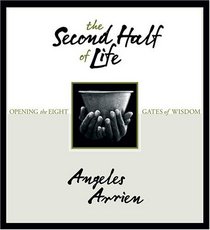 The Second Half Of Life: Opening the Eight Gates of Wisdom