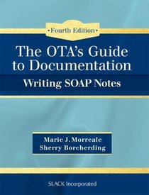 OTA?s Guide to Documentation: Writing SOAP Notes