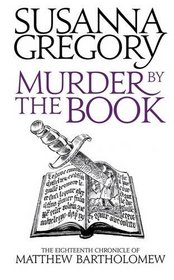 Murder by the Book (Chronicles of Matthew Bartholomew, Bk 18)