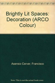 Decoracion - Espacios Luminosos (ARCO Colour) (Spanish Edition)