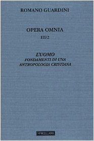 Opera omnia vol. 3\2 - L'uomo. Fondamenti di una antropologia cristiana