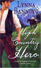 High Country Hero (Harlequin Historical, No 706)