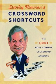 Stanley Newman's Crossword Shortcuts: The 1,001 Most Common Crossword Answers