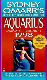 Sydney Omarr's Day-By-Day Astrological Guides for Aquarius 1998: January 20-February 18 (Serial)