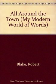 All Around the Town (My Modern World of Words)