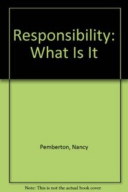 Responsibility: What Is It