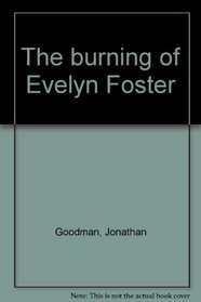 The burning of Evelyn Foster