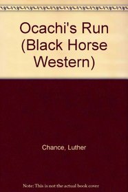 Ocachi's Run (Black Horse Western)