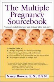 The Multiple Pregnancy Sourcebook: Pregnancy and the First Days with Twins, Triplets, and More