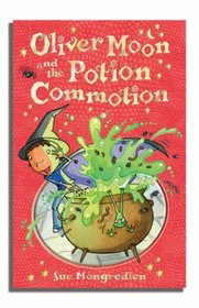 Oliver Moon & the Potion Commotion (Book 1)