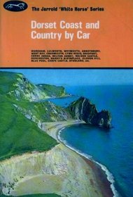 DORSET COAST AND COUNTRY BY CAR: A PRACTICAL GUIDE FOR MOTORISTS (THE JARROLD 'WHITE HORSE' SERIES)