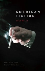 American Fiction Volume 13: The Best Unpublished Stories by Emerging Writers