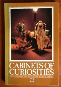 Cabinets of Curiosities: Collections of the Vancouver Museum 1894-1981