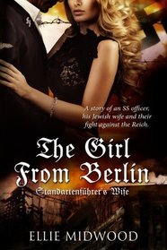 The Girl from Berlin: Standartenfuhrer's Wife (Volume 1)