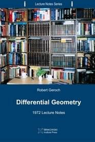 Differential Geometry: 1972 Lecture Notes (Lecture Notes Series) (Volume 5)