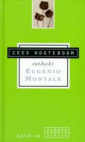 Cees Nooteboom entdeckt Eugenio Montale.