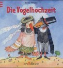 Die Vogelhochzeit. ( Ab 3 J.).