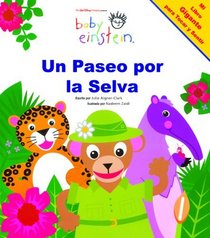 Baby Einstein: Un paseo por la selva : Rain-forest Discoveries, Spanish-Language Edition (Baby Einstein: Libros De Carton)