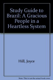 Study Guide to Brazil: A Gracious People in a Heartless System