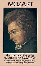 Mozart : The Man and the Artist, as Revealed in His Own Words