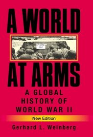 A World at Arms : A Global History of World War II