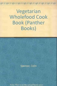 VEGETARIAN WHOLEFOOD COOK BOOK (PANTHER BKS.)