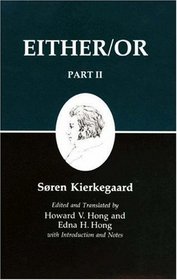 Either/Or, Part II (Kierkegaard, Soren//Kierkegaard's Writings)