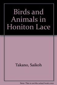 Birds and Animals in Honiton Lace