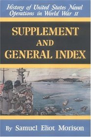 Supplement and General Index (History of United States Naval Operations in World War II, 15)