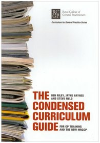 The Condensed Curriculum Guide for GP Training and the New MRCGP