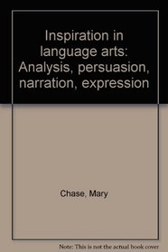 Inspiration in language arts: Analysis, persuasion, narration, expression